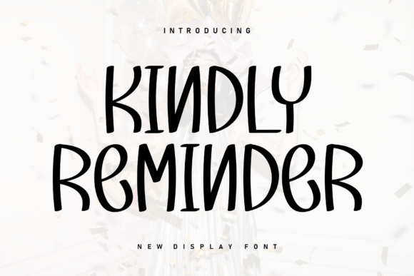 Discover the Versatile Charm of Kindly Reminder Font