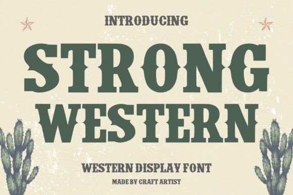 Strong Western: A Bold and Rugged Display Font for Authentic Western Designs