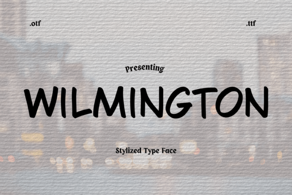 Wilmington: A Bold and Expressive Font for Urban Branding